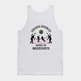 Squash Doubles Sport for Masochists Tank Top